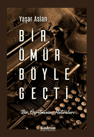 Bir Ömür Böyle Geçti Yaşar Aslan