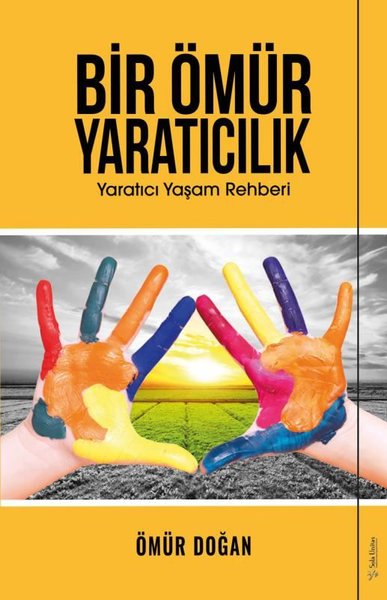 Bir Ömür Yaratıcılık - Yaratıcı Yaşam Rehberi