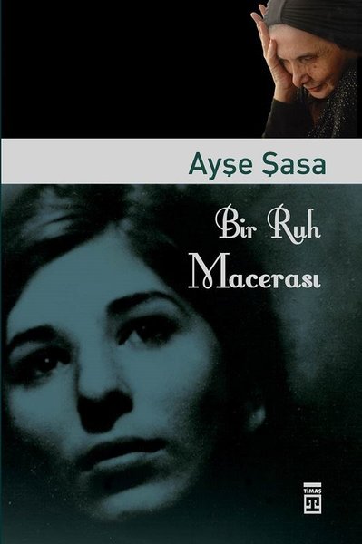 Bir Ruh Macerası Ayşe Şasa