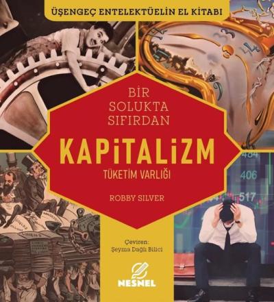 Bir Solukta Sıfırdan Kapitalizm - Tüketim Varlığı - Üşengeç Entelektüelin El Kitabı