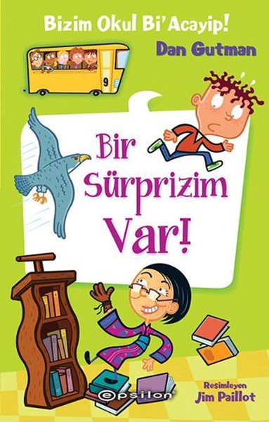 Bir Süprizim Var!-Bizim Okul Bi'Acayip! (Ciltli)