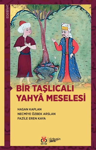 Bir Taşlıcalı Yahyâ Meselesi