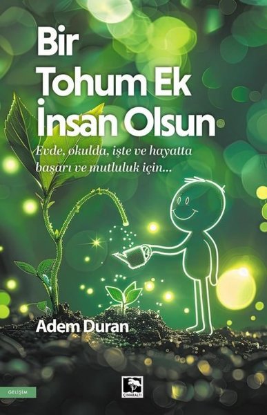 Bir Tohum Ek İnsan Olsun Adem Duran