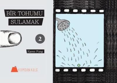 Bir Tohumu Sulamak 1-2 Karen Fung