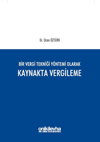 Bir Vergi Tekniği Yöntemi Olarak Kaynakta Vergileme