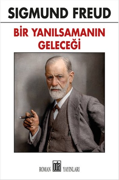 Bir Yanılsamanın Geleceği Sigmund Freud