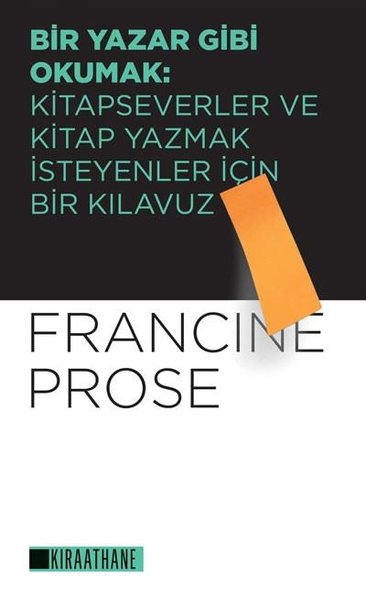 Bir Yazar Gibi Okumak: Kitapseverler ve Kitap Yazmak İsteyenler İçin B
