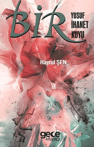 Bir Yusuf Bir İhanet Bir Kuyu