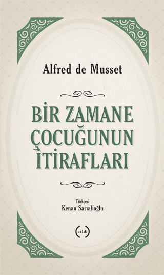 Bir Zamane Çocuğunun İtirafları
