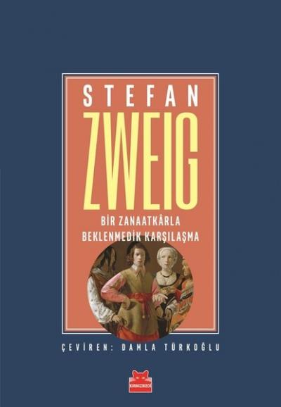 Bir Zanaatkarla Beklenmedik Karşılaşma Stefan Zweig