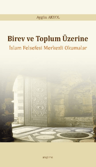 Birey ve Toplum Üzerine: İslam Felsefesi Merkezli Okumalar