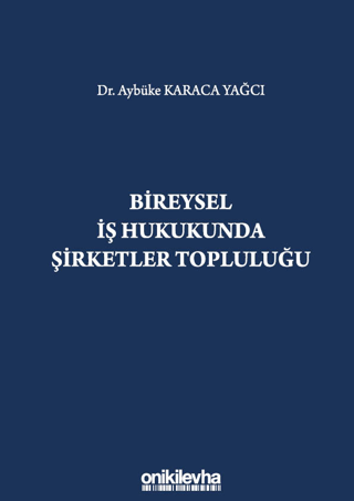 Bireysel İş Hukukunda Şirketler Topluluğu (Ciltli)