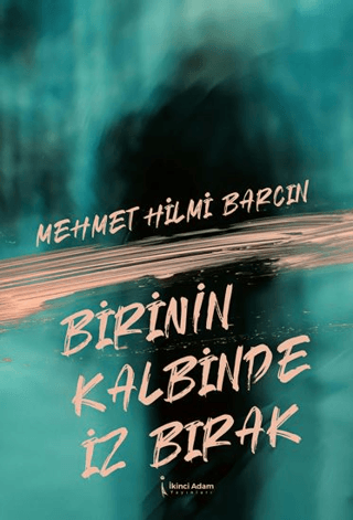 Birinin Kalbinde İz Bırak