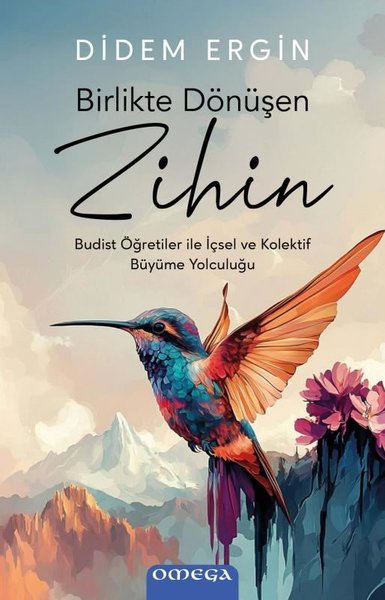 Birlikte Dönüşen Zihin - Budist Öğretiler ile İçsel ve Kolektif Buyume Yolculuğu