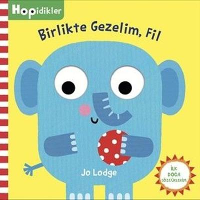Birlikte Gezelim Fil - Hopidikler - İlk Doğa Sözcüklerim (Ciltli)
