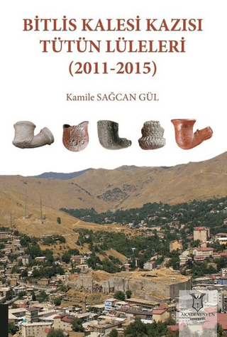 Bitlis Kalesi Kazısı Tütün Lüleleri (2011-2015)