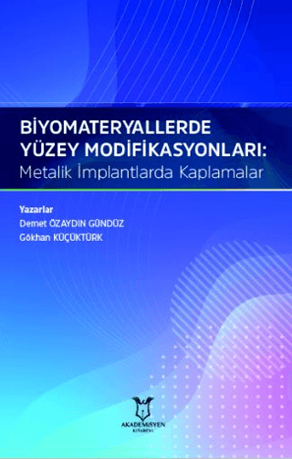 Biyomateryallerde Yüzey Modifikasyonları: Metalik İmplantlarda Kaplamalar