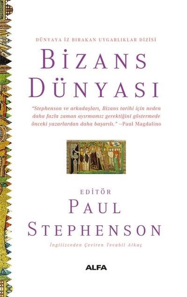 Bizans Dünyası - Dünyaya İz Bırakan Uygarlıklar Dizisi (Ciltli)