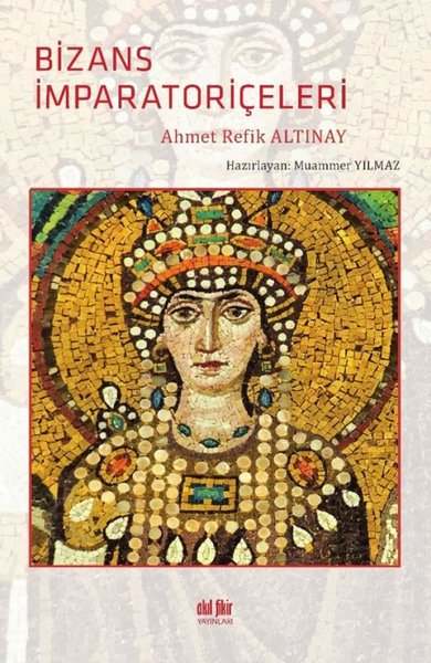 Bizans İmparatoriçeleri Ahmet Refik Altınay