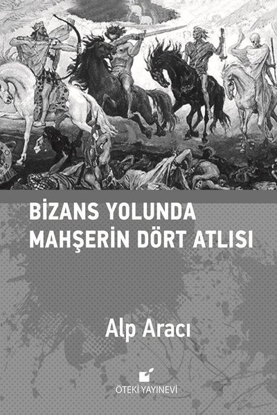 Bizans Yolunda Mahşerin Dört Atlısı (Ciltli)