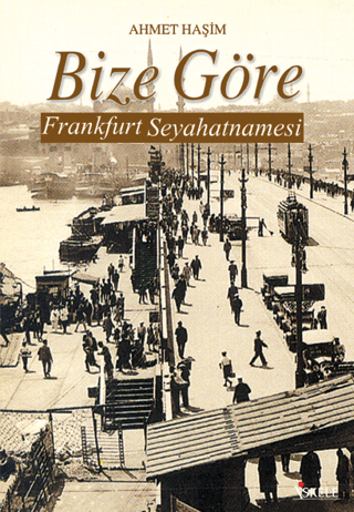 Bize Göre Frankfurt Seyahatnamesi %35 indirimli Ahmet Haşim