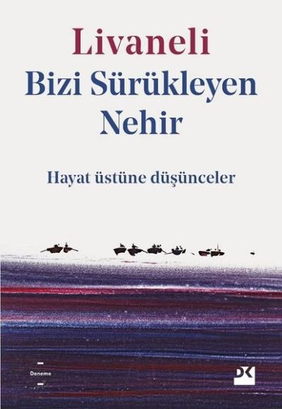Bizi Sürükleyen Nehir Zülfü Livaneli