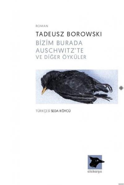 Bizim Burada Auschwitz'te ve Diğer Öyküler Tadeusz Borowski