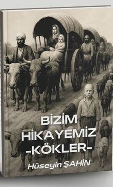 Bizim Hikayemiz Kökler Hüseyin Şahin