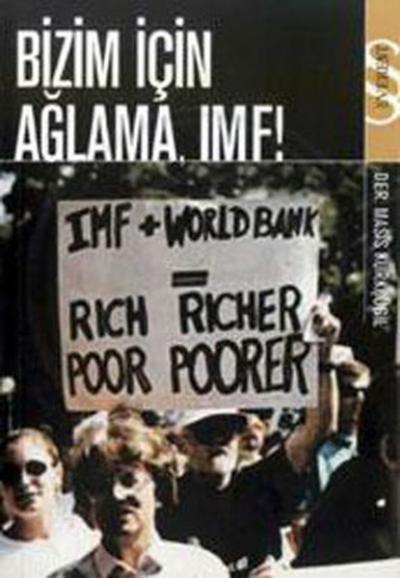 Bizim İçin Ağlama, IMF! Derleme