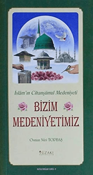 Bizim Medeniyetimiz - Kutlu Doğum Serisi 9