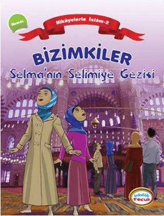 Bizimkiler Selma’nın Selimiye Gezisi