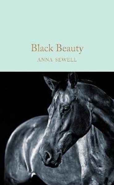 Black Beauty (Macmillan Collector's Library) Anna Sewell