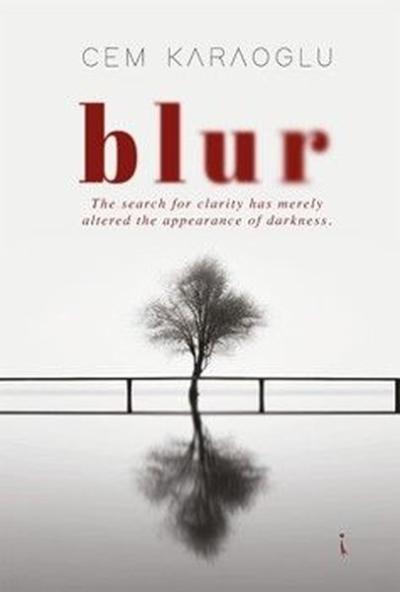 Blur - The Search for Clarity has Merely Altered the Appearance of Darkness