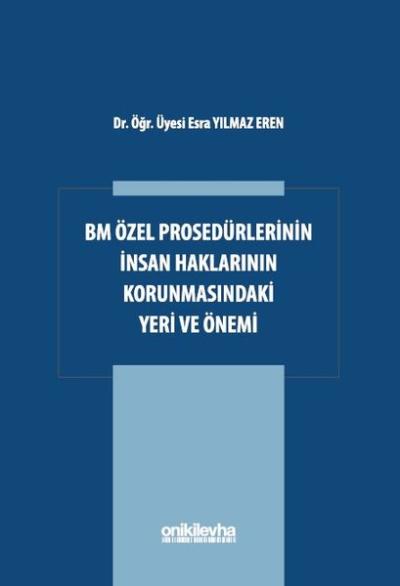 BM Özel Prosedürlerinin İnsan Hakları Korumasındaki Yeri ve Önemi