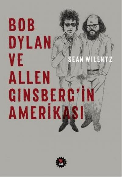 Bob Dylan ve Allen Ginsberg'in Amerikası Sean Wilentz