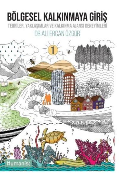 Bölgesel Kalkınmaya Giriş TeorilerYaklaşımlar ve Kalkınma Ajansı Deneyimleri