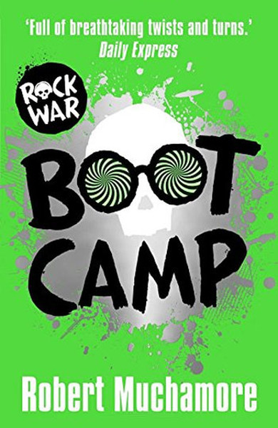 Boot Camp (Rock War Series-Book 2) Robert Muchamore