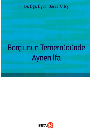Borçlunun Temerrüdünde Aynen İfa Derya Ateş