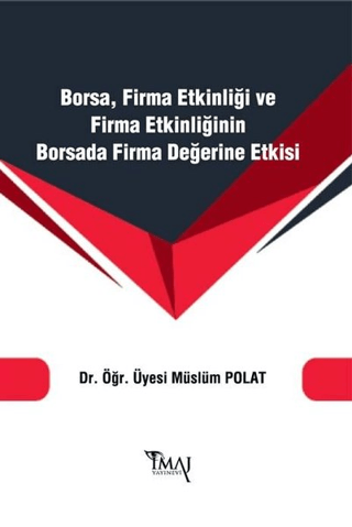 Borsa Firma Etkinliği ve Firma Etkinliğinin Borsada Firma Değerine Etkisi