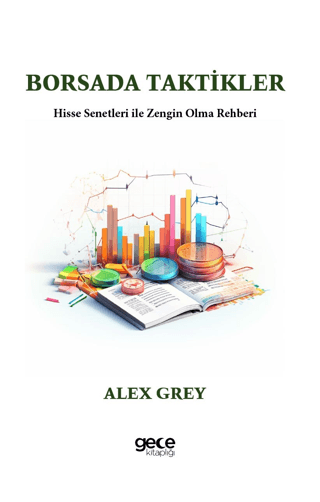 Borsada Taktikler-Hisse Senetleri İle Zengin Olma Rehberi Alex Grey