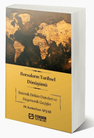 Borsaların Tarihsel Dönüşümü Sistemik Birikim Daireleri ve Hegemonik Geçişler