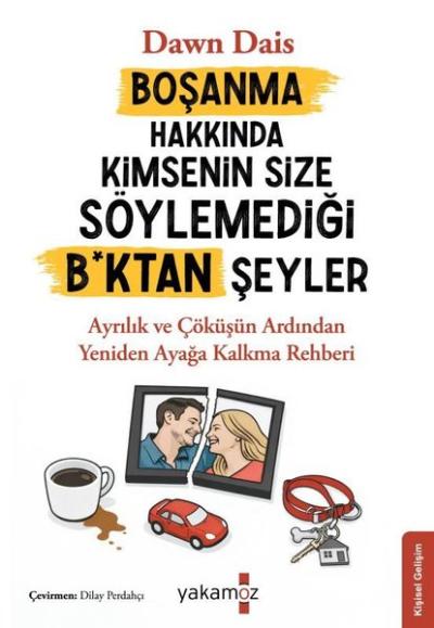 Boşanma Hakkında Kimsenin Size Söylemediği Bktan Şeyler - Ayrılık ve Çöküşün Ardından Yeniden Ayağa