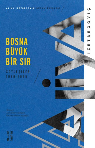 Bosna Büyük Bir Sır: Söyleşiler 1989-1995 Aliya İzetbegoviç