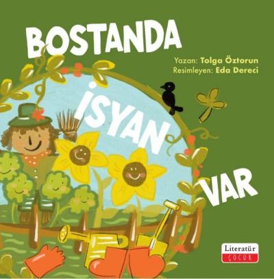 Bostanda İsyan Var