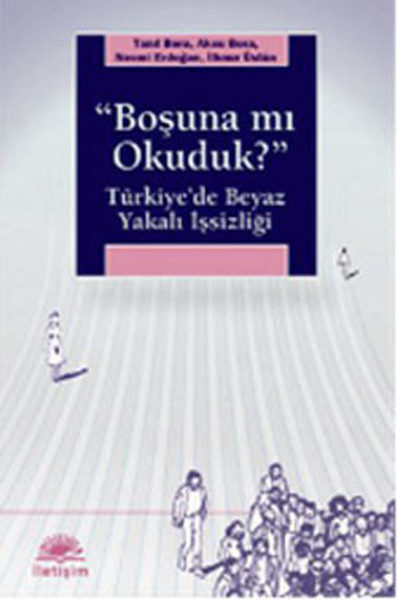 ''Boşuna mı Okuduk?'' Türkiye'de Beyaz Yakalı İşsizliği %27 indirimli 