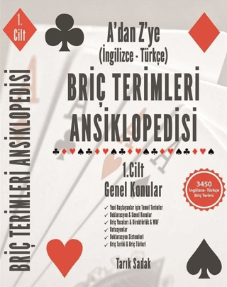 Briç Terimleri Ansiklopedisi A'dan Z' ye İngilizce Türkçe  1.Cilt Genel Konular