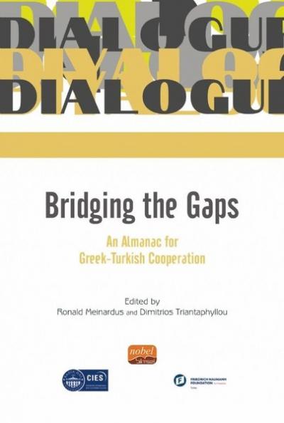 Bridging The Gaps An Almanac For Greek - Turkish Cooperation