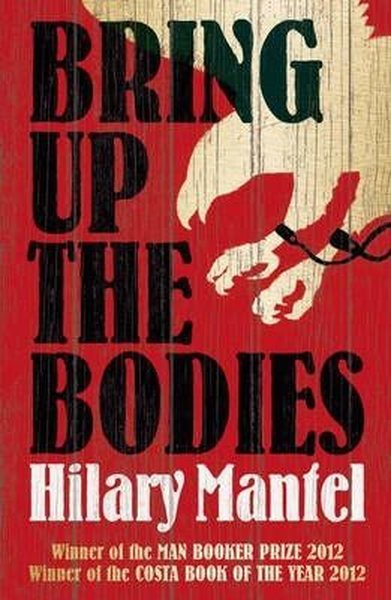 Bring Up the Bodies (The Wolf Hall Trilogy)
