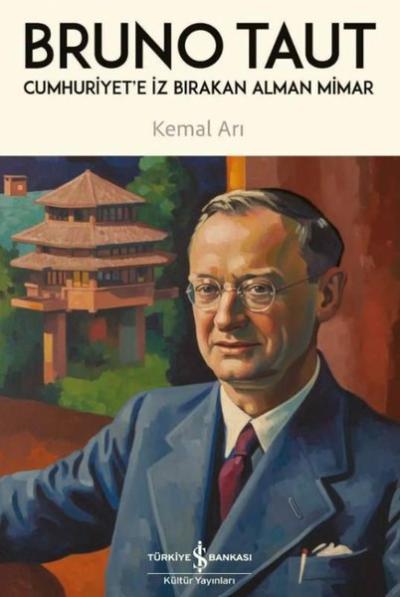 Bruno Taut: Cumhuriyet'e İz Bırakan Alman Mimar