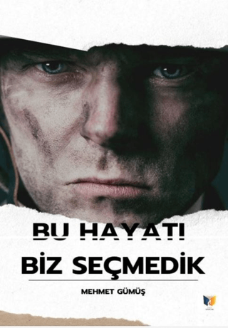 Bu Hayatı Biz Seçmedik Mehmet Gümüş